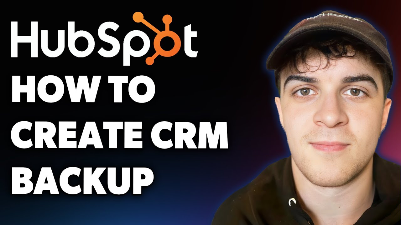 How to Create a Crm Backup in Hubspot (Full 2025 Guide)