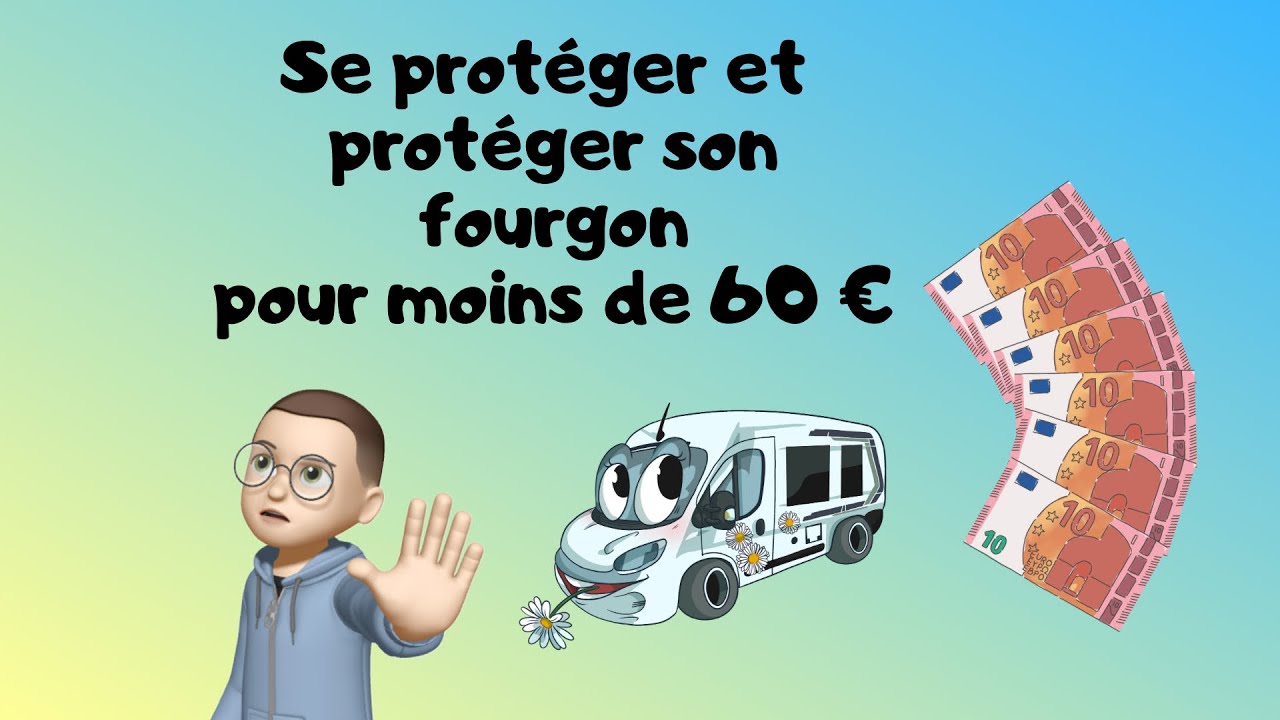 S&eacute;curiser son fourgon am&eacute;nag&eacute; pour moins de 60&euro;