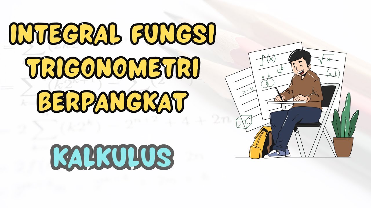 Integral Fungsi Trigonometri Berpangkat | Kalkulus