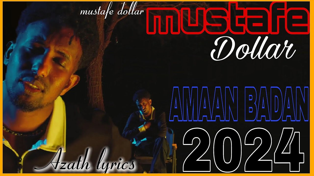 MUSTAFE DOLLAR - AMAAN BADAN - (official lyrics ) 2024