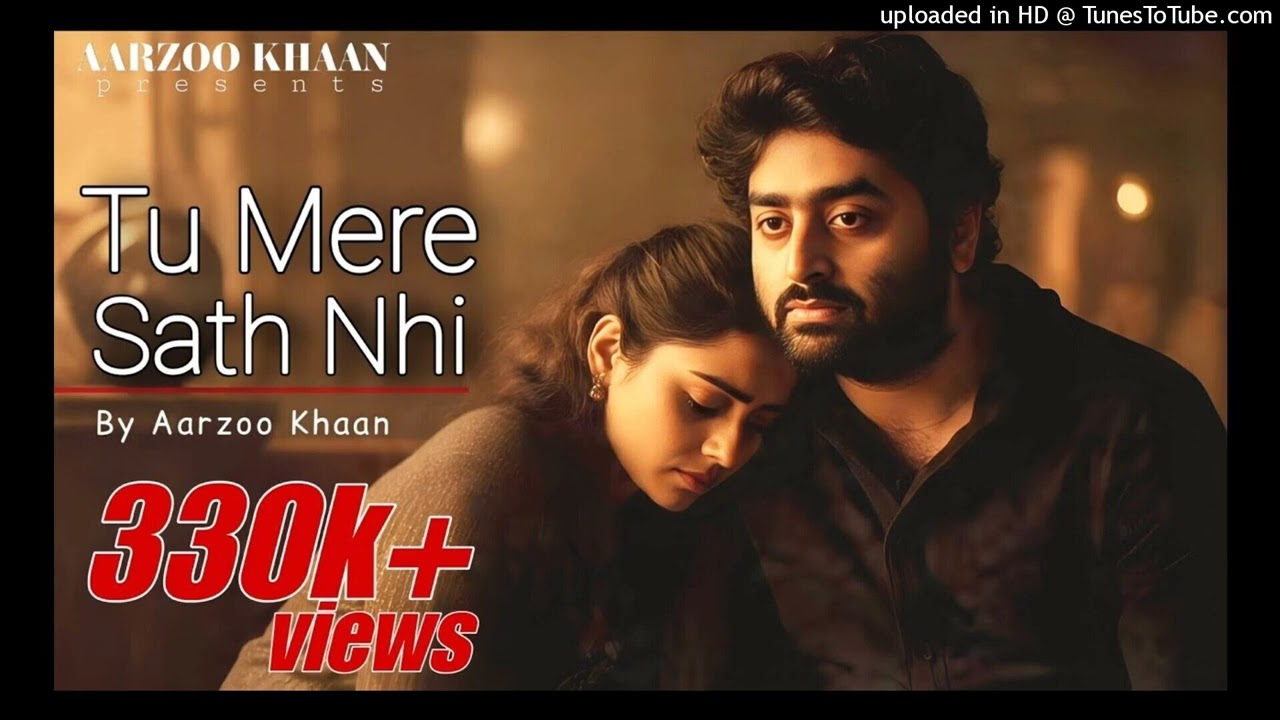 Tu Mere Sath Nhi – Aarzoo Khaan | Emotional Hindi Sad Song | New Song 2026 | Arijit Singh Vibe   ---