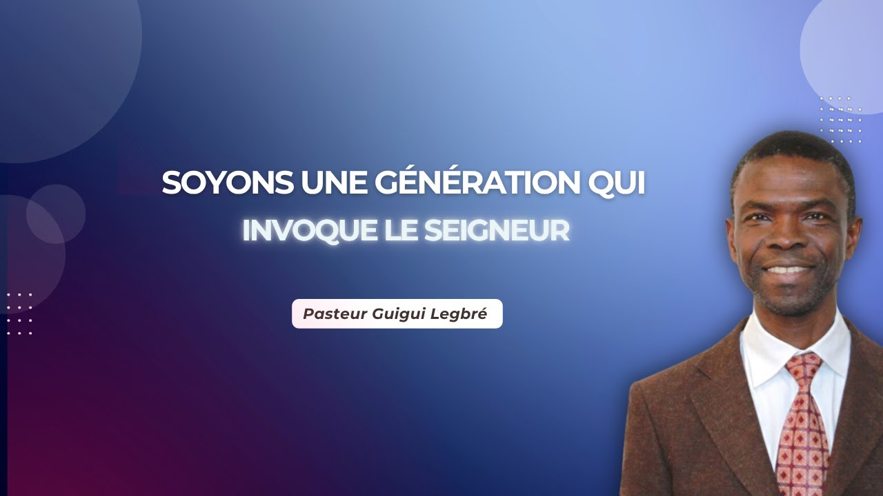 Soyons une génération qui invoque le Seigneur
