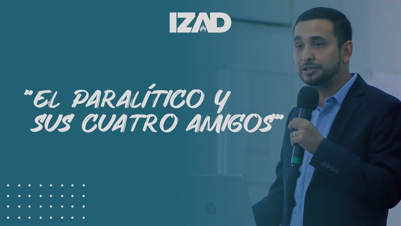 #IZAD - “EL PARALÍTICO Y SUS CUATRO AMIGOS”