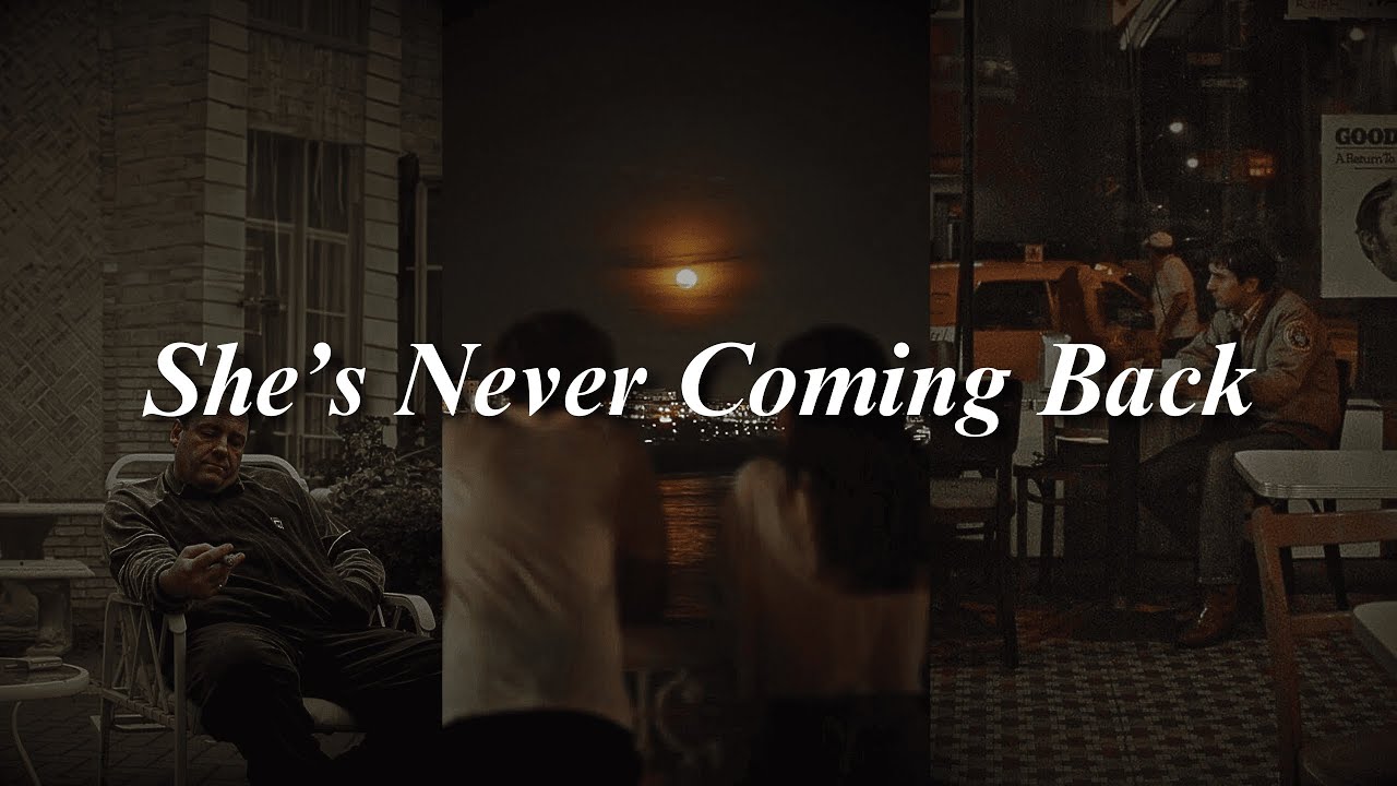 Watch This If You Think She&rsquo;s Never Coming Back