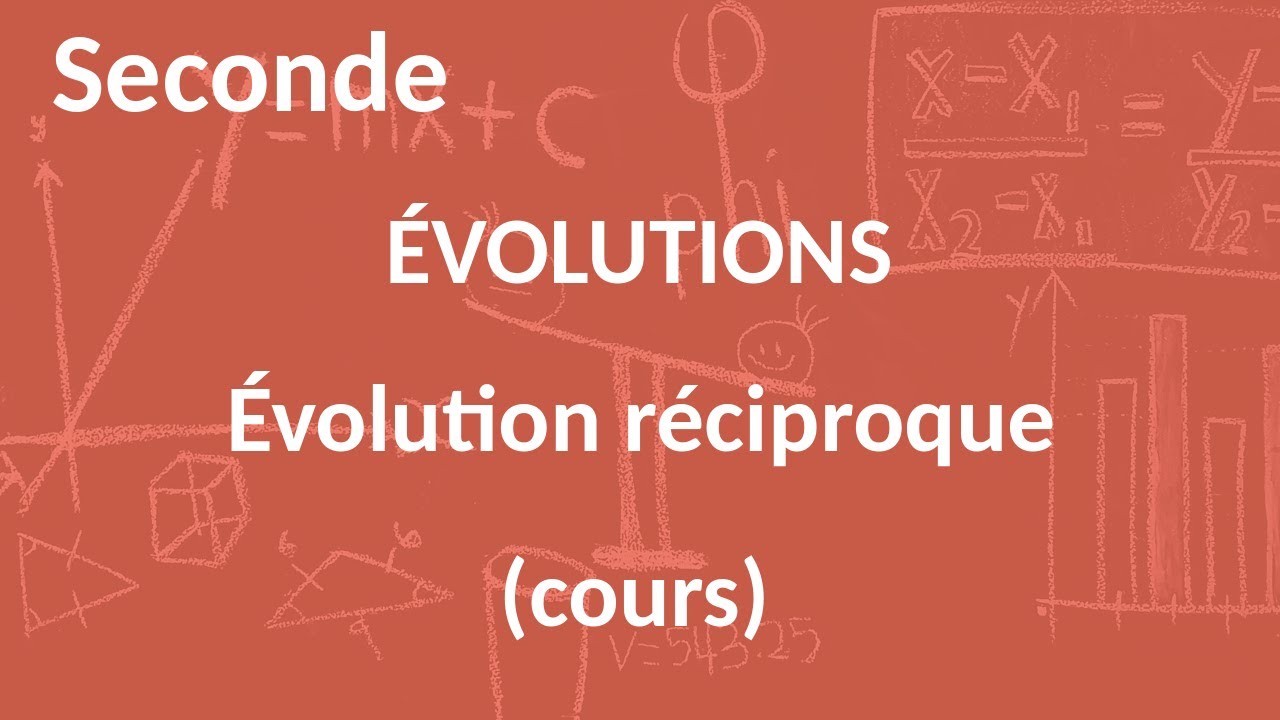 Seconde - Évolutions - Évolution réciproque (cours)