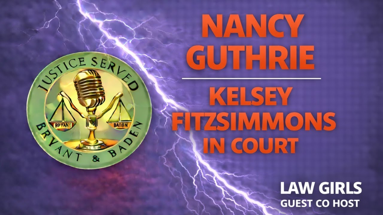 NANCY GUTHRIE + KELSEY  FITZSIMMONS IN COURT, LAW GIRLS  AMANDA GUEST CO - HOST WITH LINDA