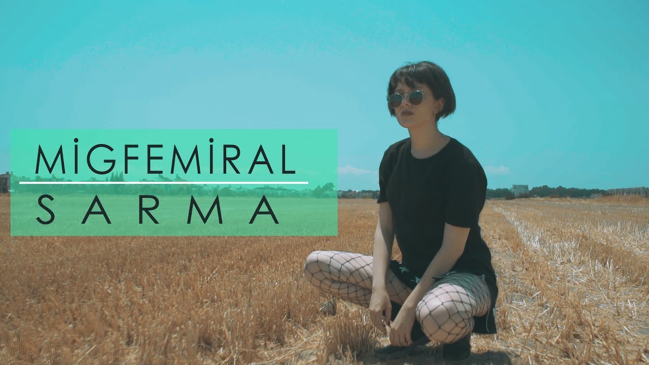 Miğfemiral - Sarma (Official Music Video)