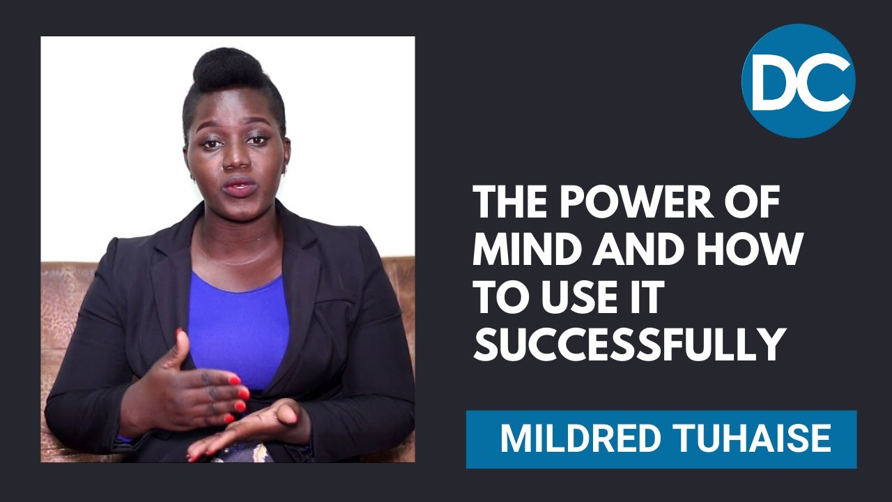 Mildred Tuhaise: The Power of Mind and How to Use it Successfully - the amazing power of your mind