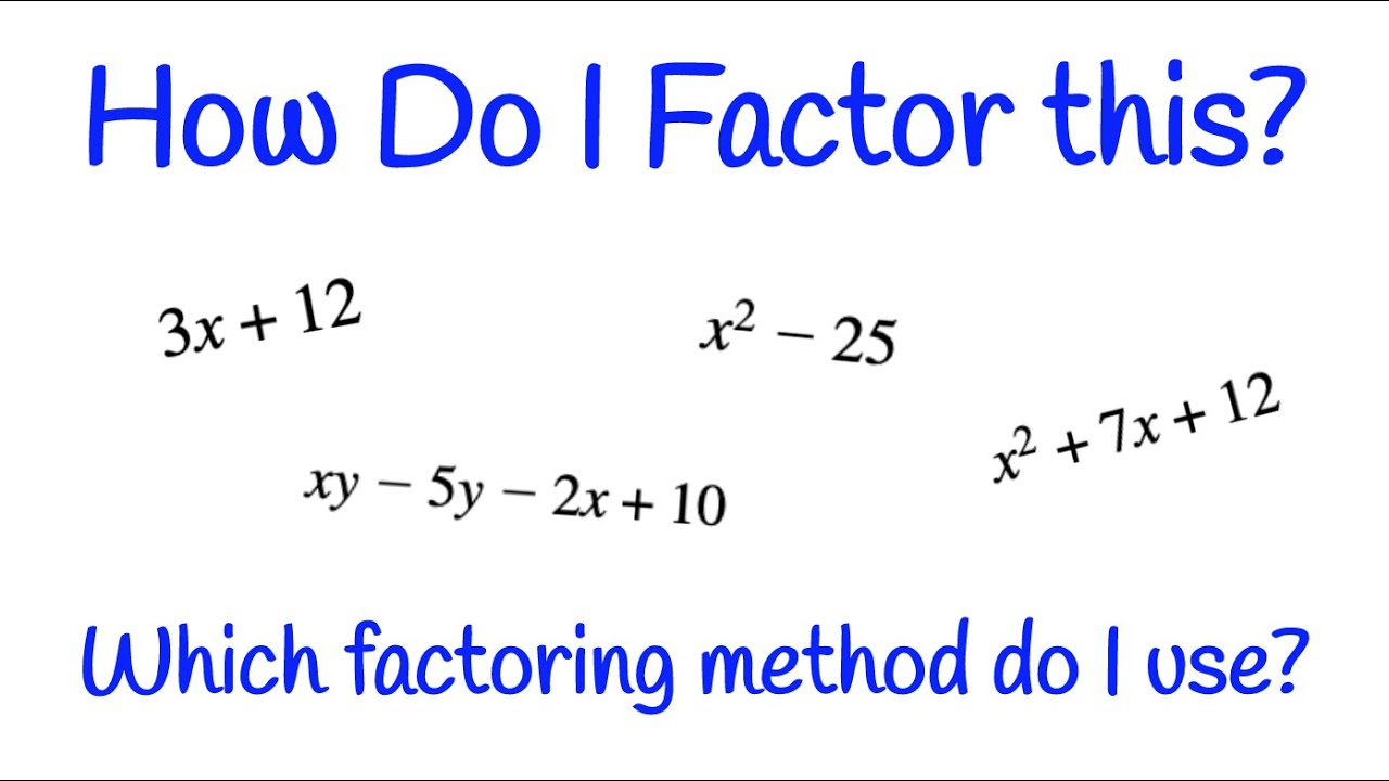 Which Factoring Method Should You Use?
