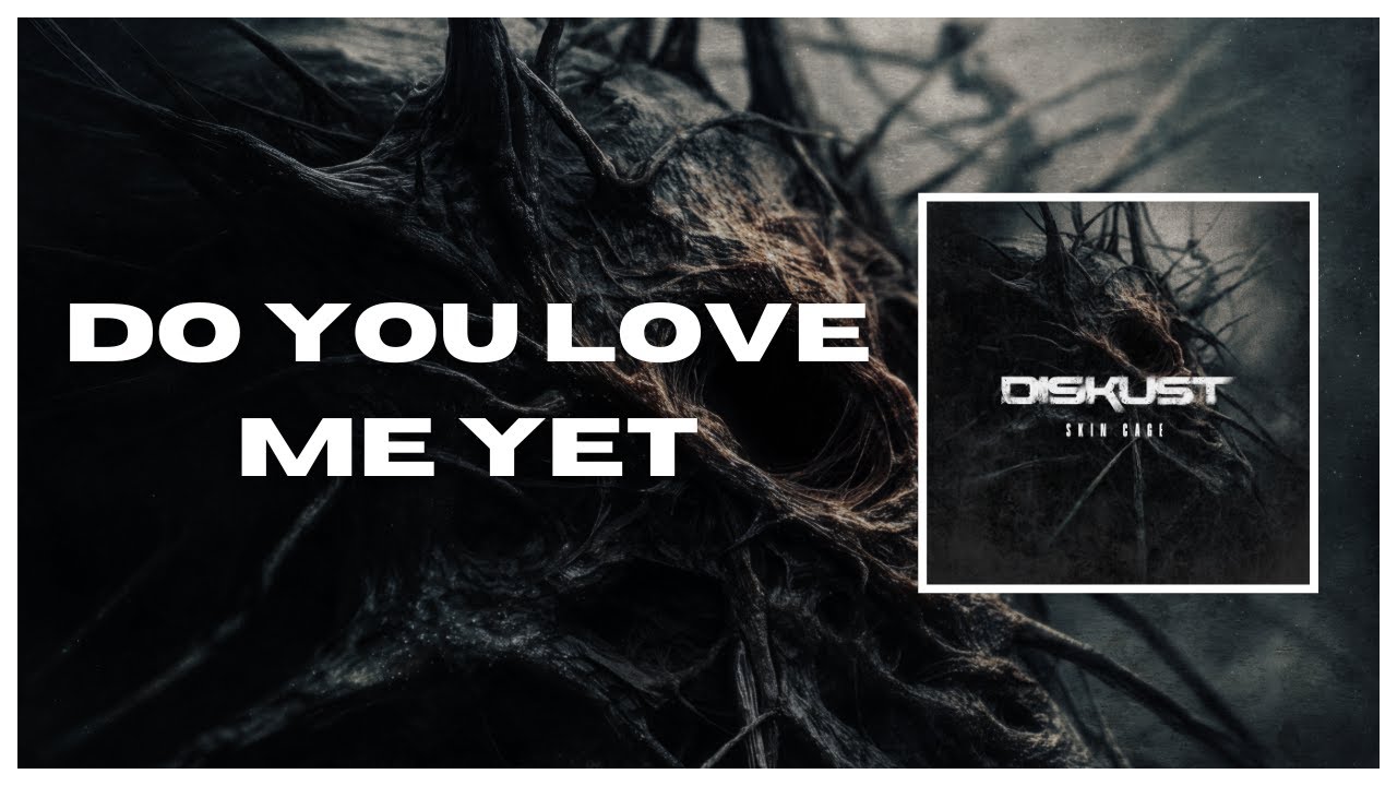 DisKust - Do You Love Me Yet