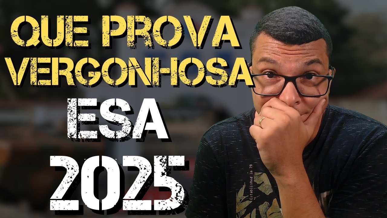 PRECISAMOS FALAR DA ESA 2025...QUE PROVA (RÍDICULA) FOI ESSA ?
