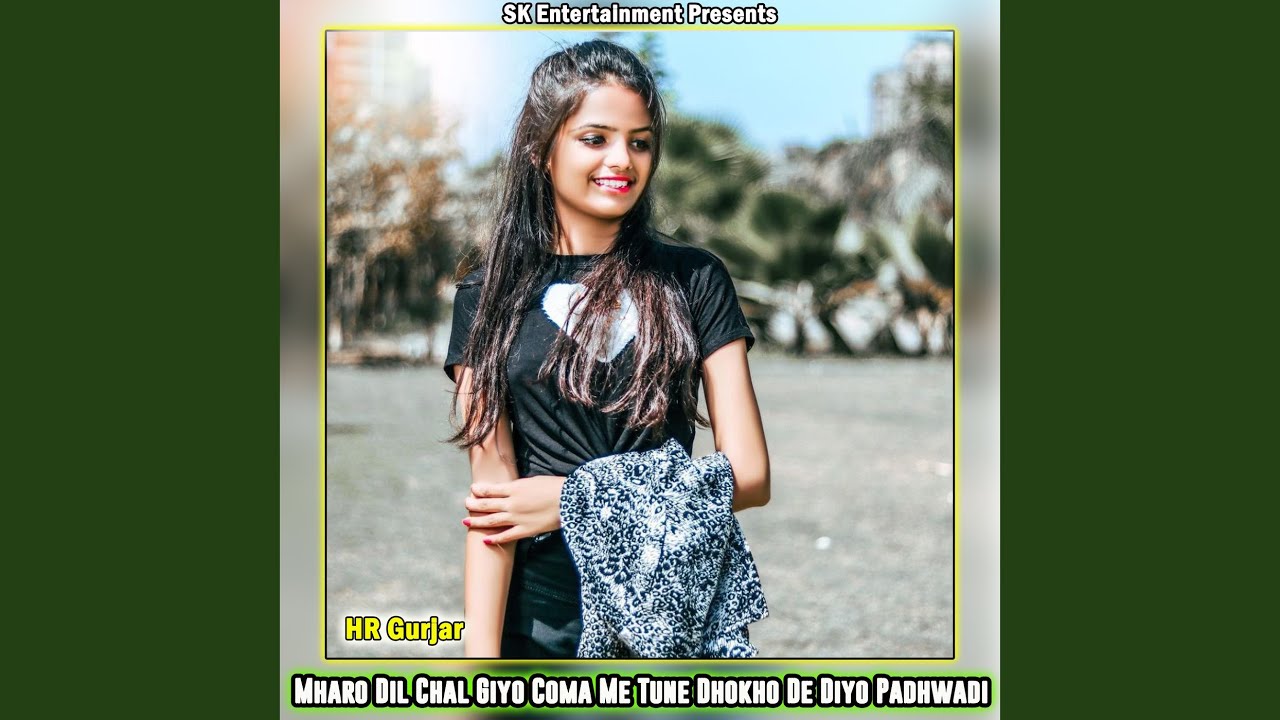 Mharo Dil Chal Giyo Coma Me Tune Dhokho De Diyo Padhwadi