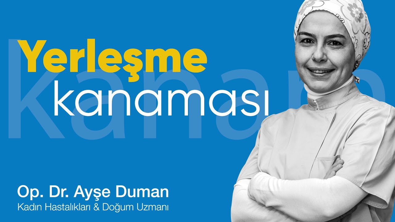 Yerleşme Kanaması Nedir?