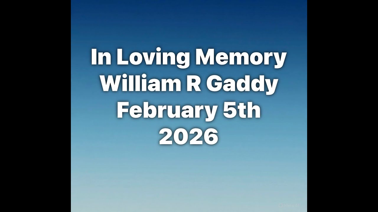 In Loving Memory of William R. Gaddy