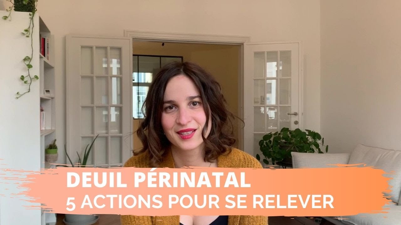 DEUIL PÉRINATAL - 5 actions pour se relever