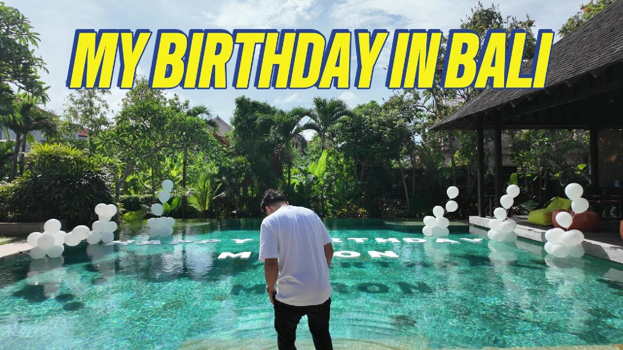 MY BIRTHDAY IN BALI