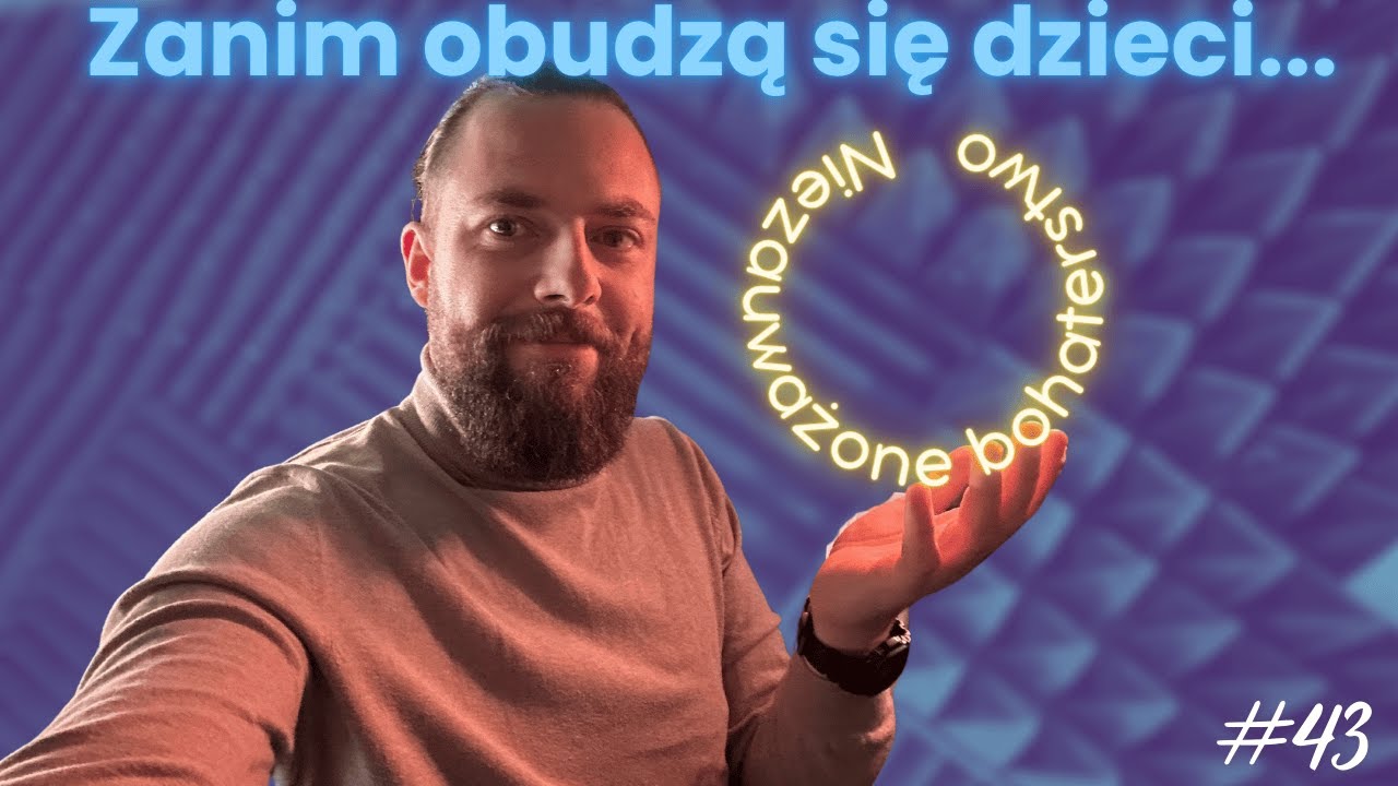 Zanim obudzą się&nbsp;dzieci&hellip; Niezauważone bohaterstwo [#43]