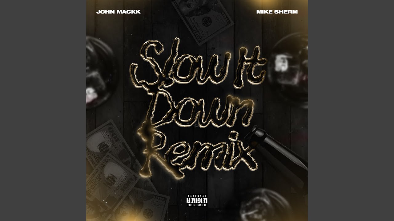 Slow It Down (feat. Mike Sherm) (Remix)