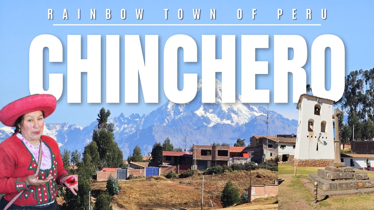 Exploring Chinchero | The Rainbow Town of Peru | Nature Tradition and History