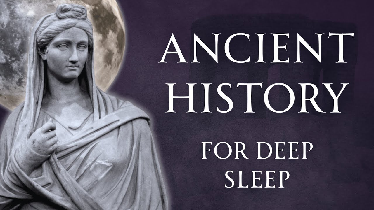 9 Hours of Ancient History | For Deep Sleep | Human Voiced, No Ads
