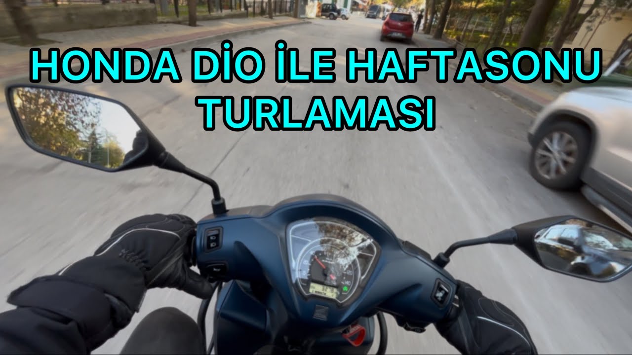 HONDA DİO İLE HAFTASONU TURLAMASI