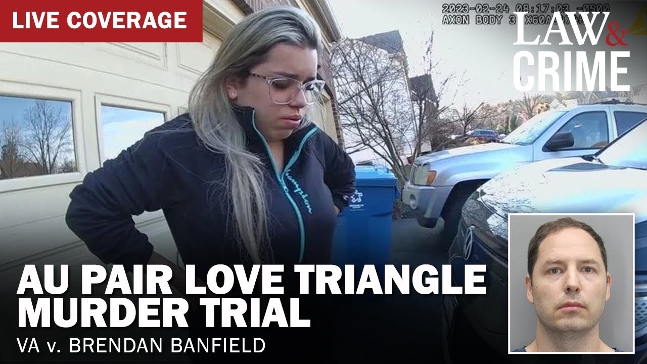 LIVE: Au Pair Love Triangle Murder Trial — VA v. Brendan Banfield — Day Four