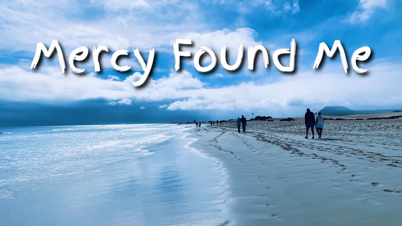 Mercy Found Me