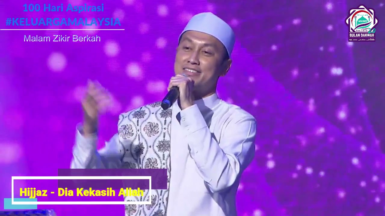 Hijjaz - Dia Kekasih Allah (Malam Zikir Berkah - 100 Hari Aspirasi #KELUARGAMALAYSIA)