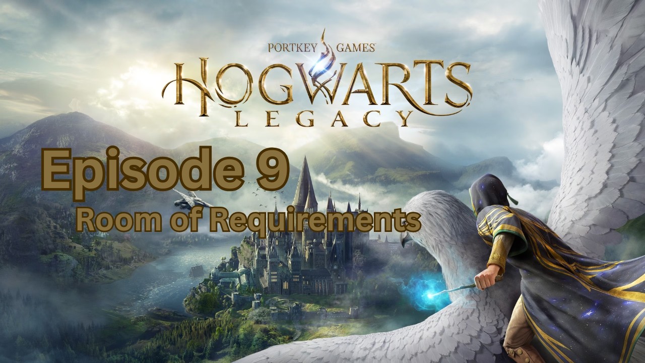 Hogwarts Legacy: Episode 9. (Room of Requirements)