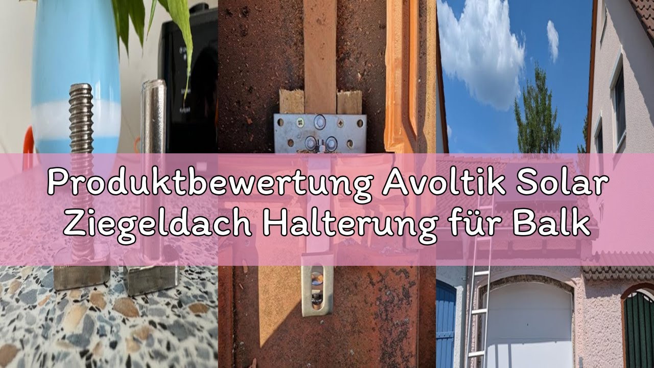 Produktbewertung Avoltik Solar Ziegeldach Halterung f&uuml;r Balkonkraftwerk &ndash; PV Dachmontage Set f&uuml;r 1 S