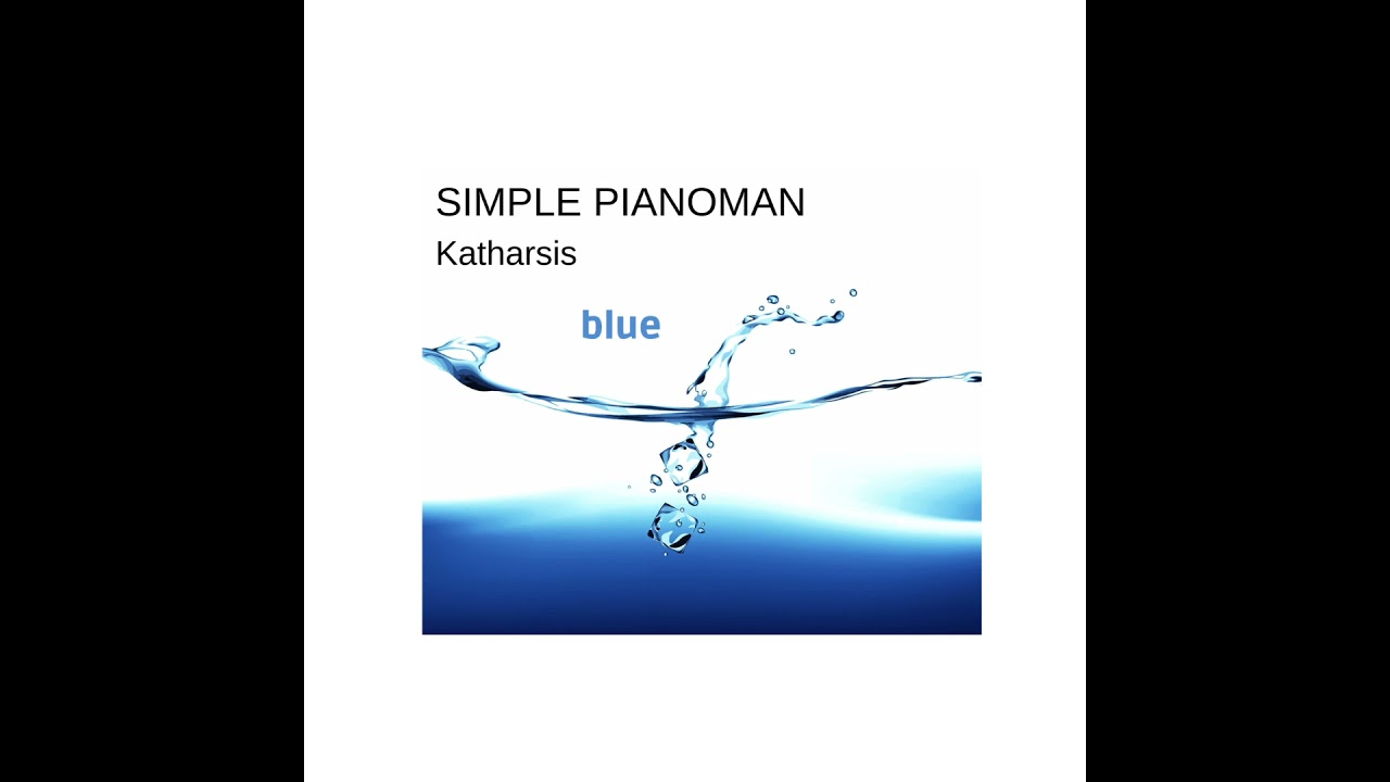 Album Katharsis blue | Simple Pianoman - New Classical Piano Music