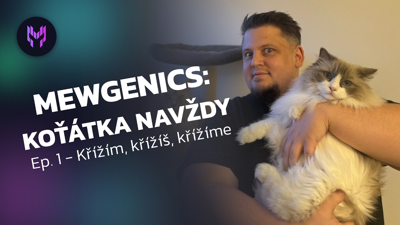 JÁ JSEM VÁM NATRHAL KOČIČKY || MEWGENICS #1