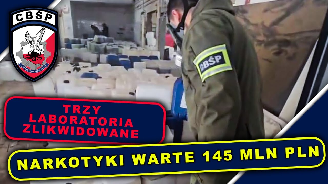 CBŚP zlikwidowało 3 laboratoria narkotykowe zabezpieczono narkotyki warte ponad 145 milion&oacute;w PLN