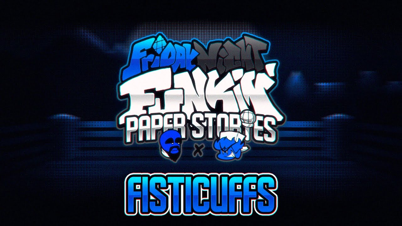 FISTICUFFS - FNF: Paper Stories [ OST ] ( LOUD )