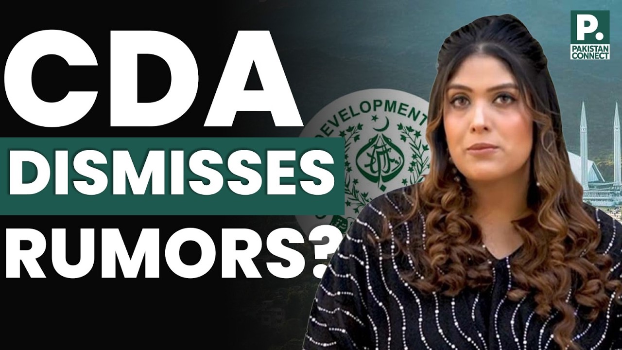 CDA Dismisses Rumors? | Islamabad | Isma Shaukat | Pakistan Connect