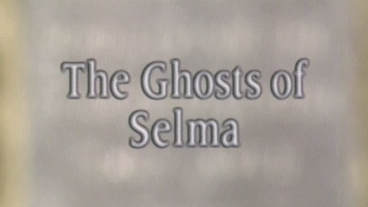The Ghosts of Selma