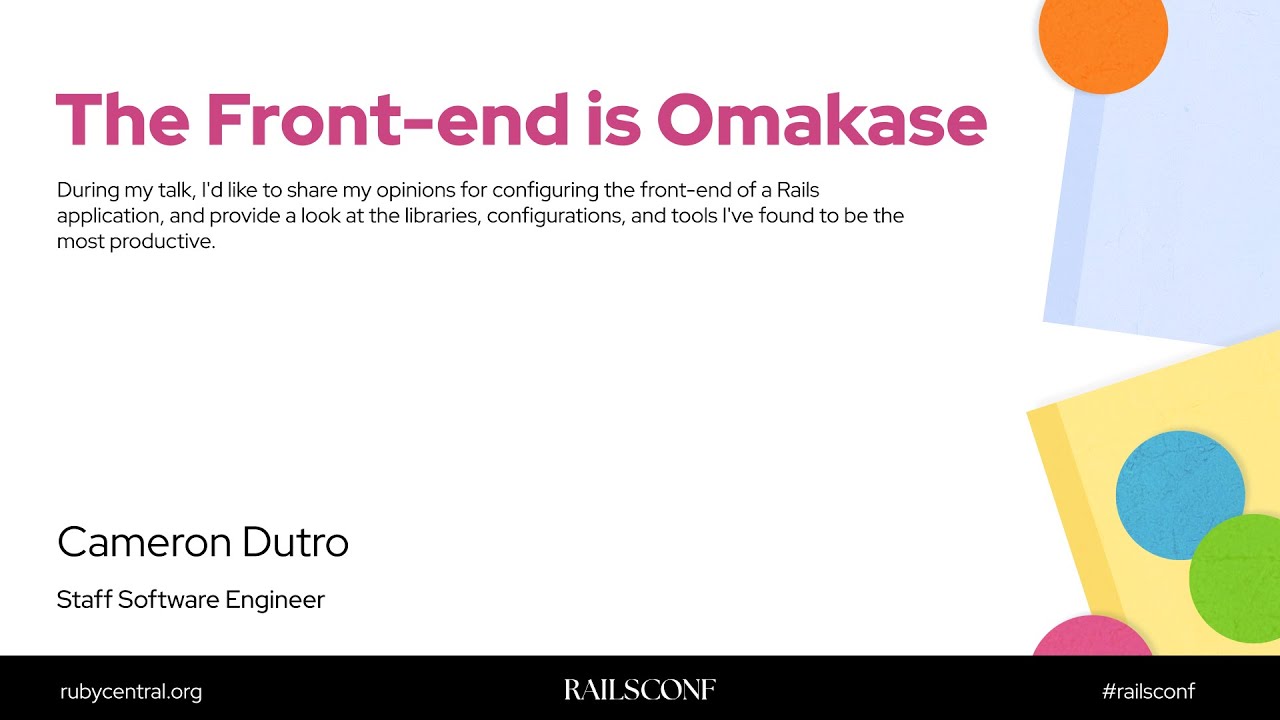 RailsConf 2025 The Front-end is Omakase by Cameron Dutro
