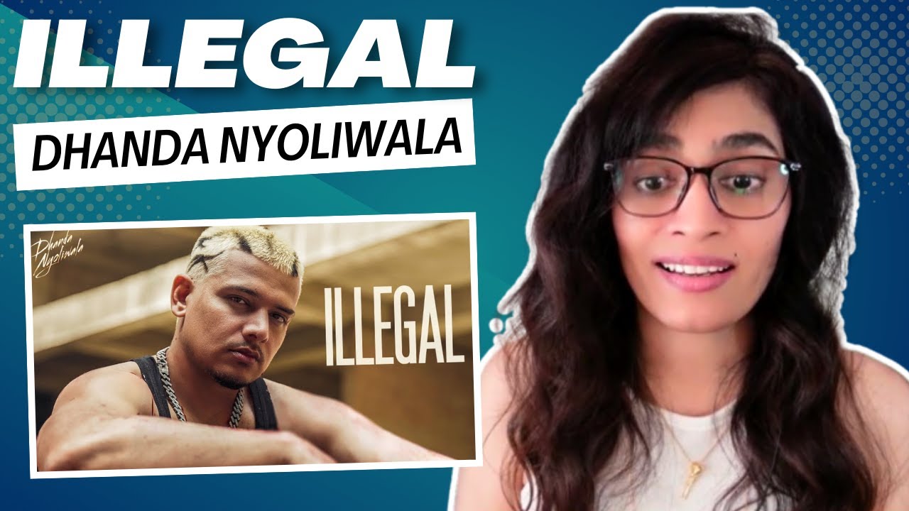 ILLEGAL (DHANDA NYOLIWALA) REACTION/REVIEW!