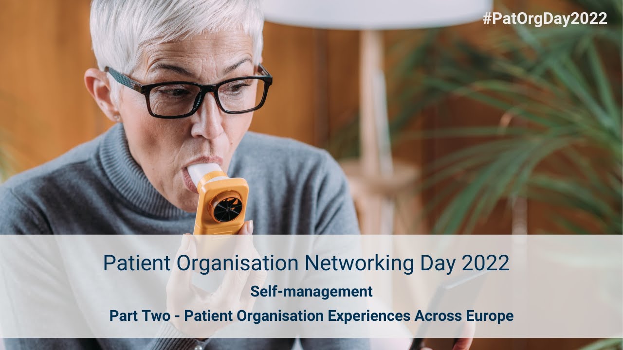 Patient Organisation Day 2022 - Self-Management - Part two Patient Org. Experiences in Europe