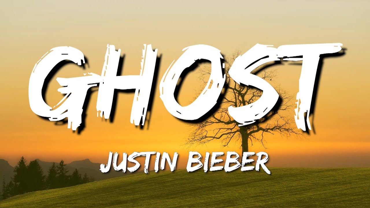 Justin Bieber - Ghost (Lyrics)
