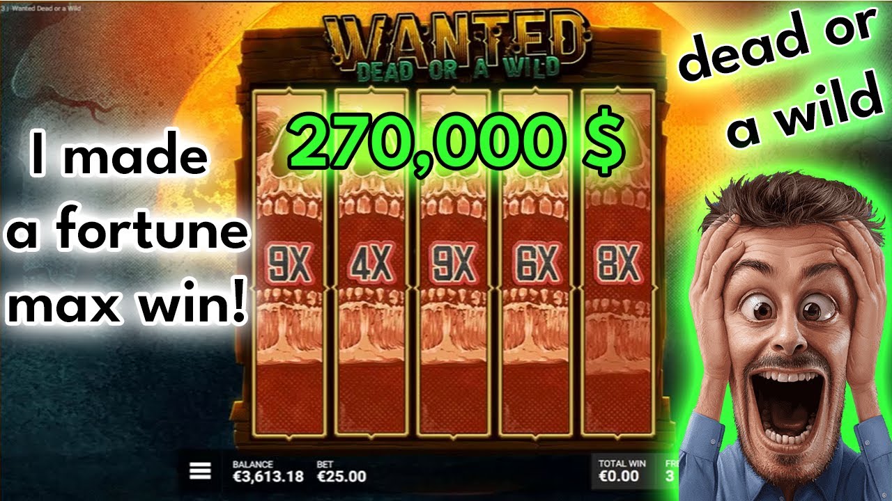 Max Win on wanted dead or a wild Slot made me $270,000!