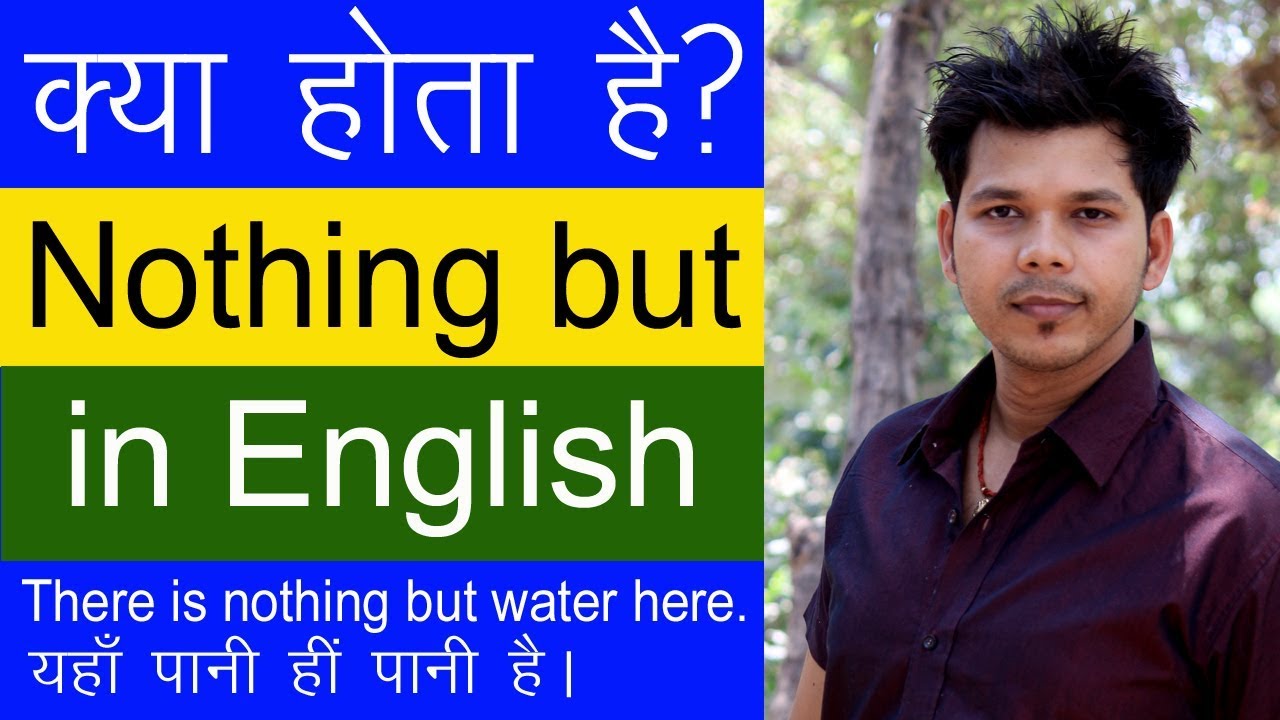 USE OF NOTHING BUT IN ENGLISH SPEAKING