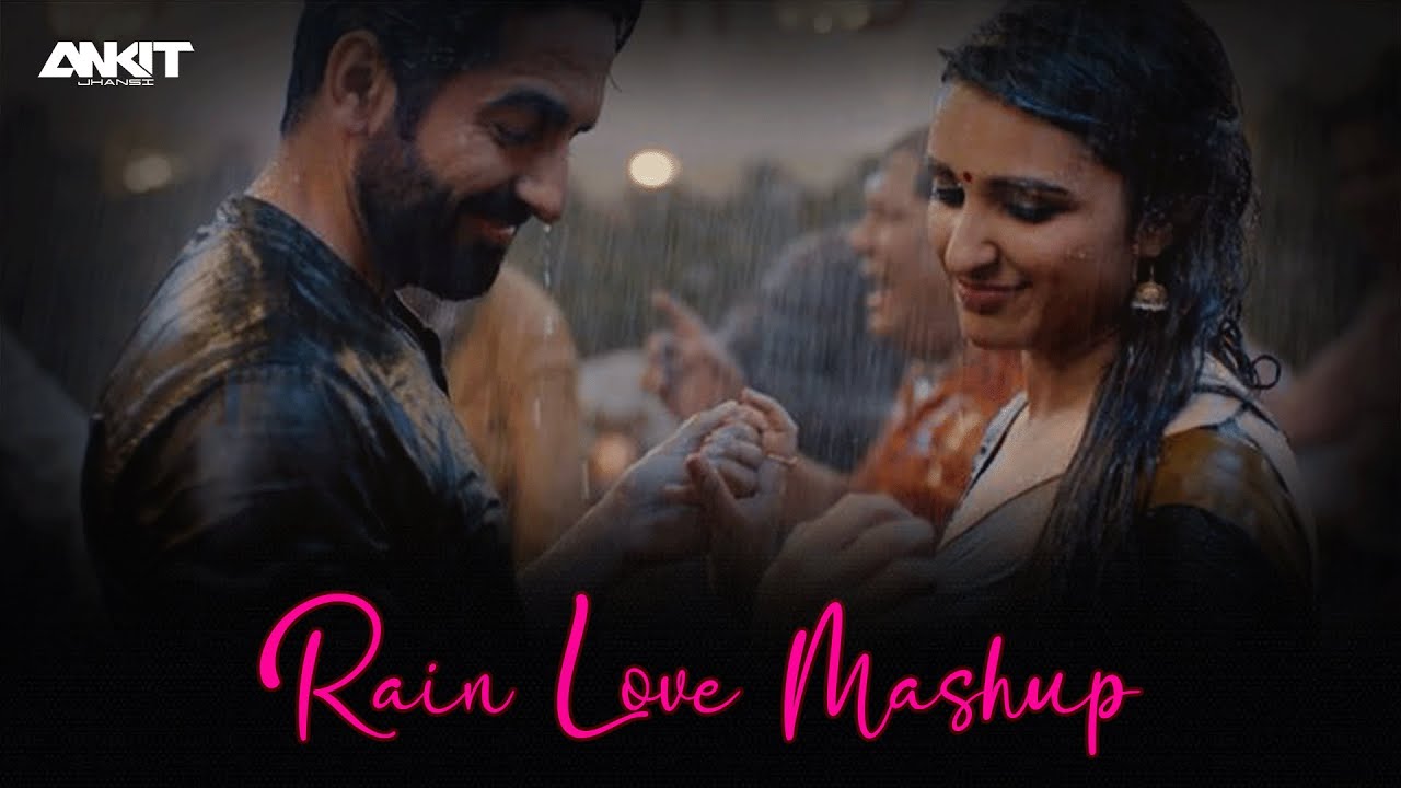 Rain Love Mashup - Dj Ankit Jhansi | Darshan Raval | Anuv jain | Romantic Monsoon Love Mashup
