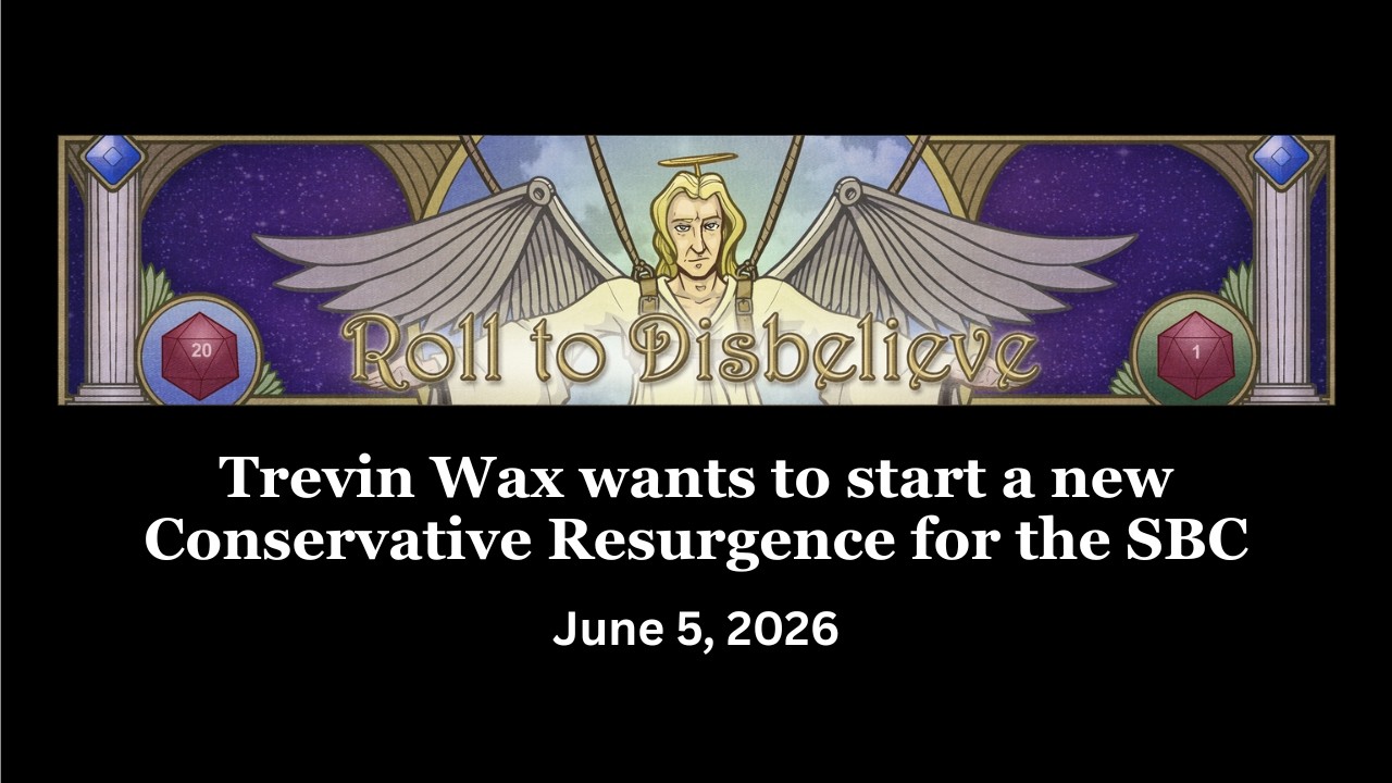 Trevin Wax wants to start a new Conservative Resurgence for the SBC