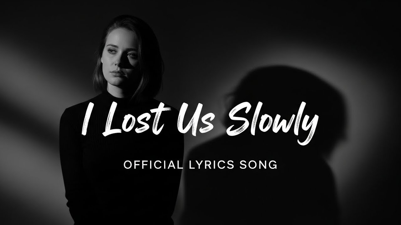 I Lost Us Slowly | Official Lyrics Video | MoodExTunes  Sad Lyrics