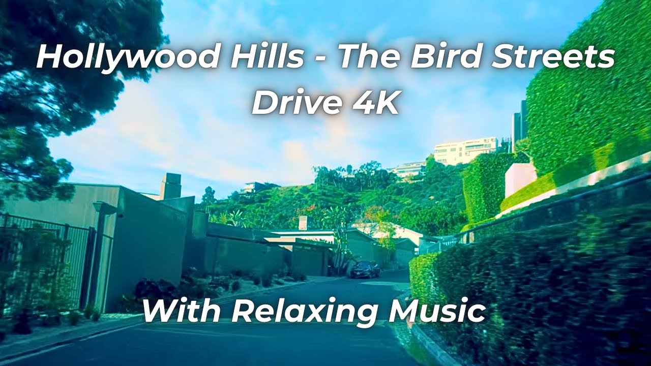 Hollywood Hills West - The Bird Streets Drive 4K