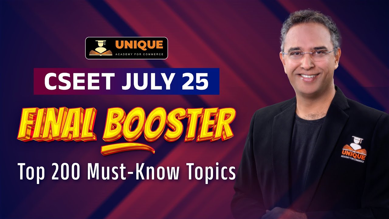 🔥 CSEET July 2025 Final Booster | Top 200 Must-Know Topics | All Subjects Covered! 🔥