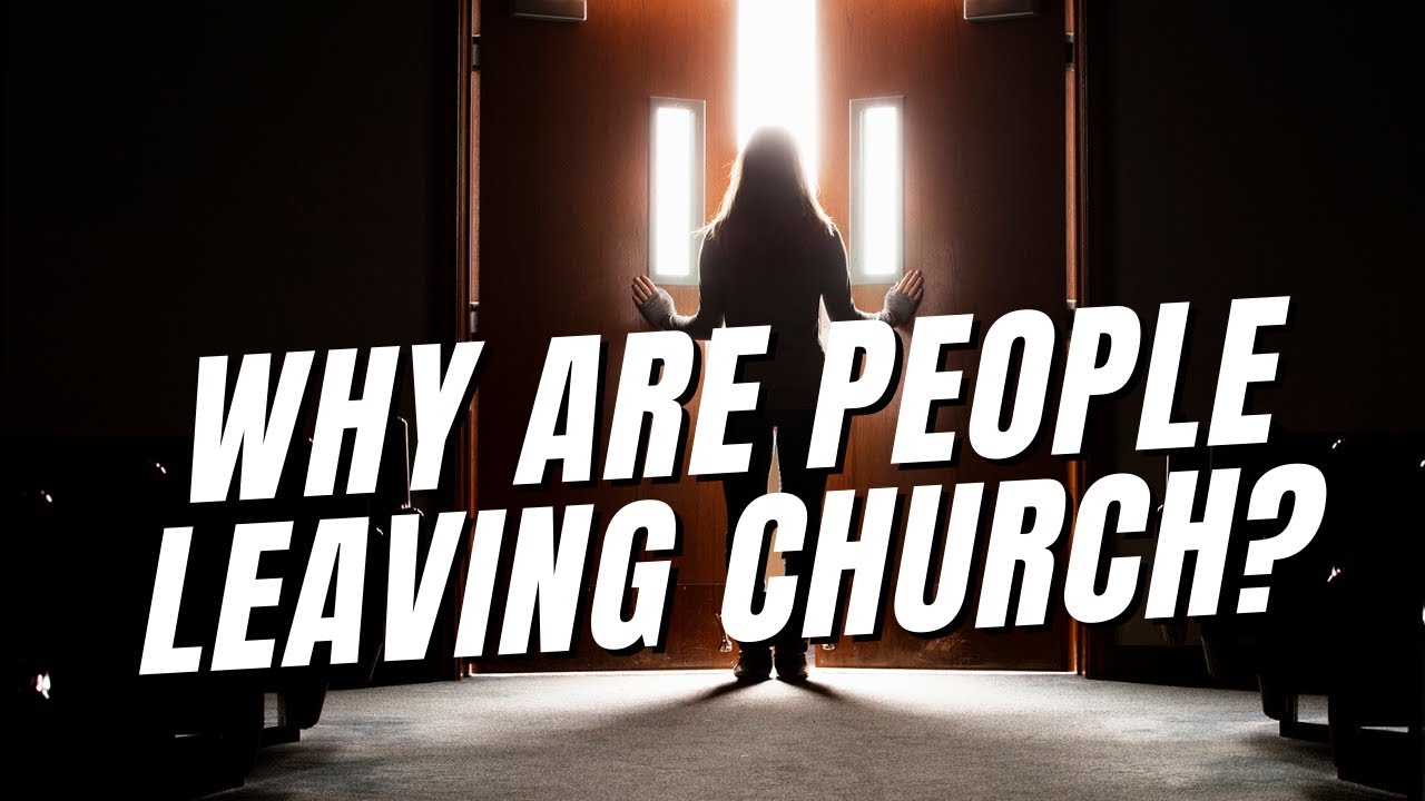 Why Are People Leaving the Chucrh?