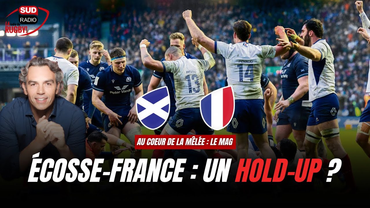Au Coeur de la Mêlée, Le Mag : Écosse-France, un hold-up ?