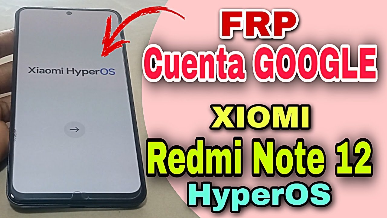 Redmi Note 12 / FRP HyperOS / ELIMINAR Cuenta GOOGLE
